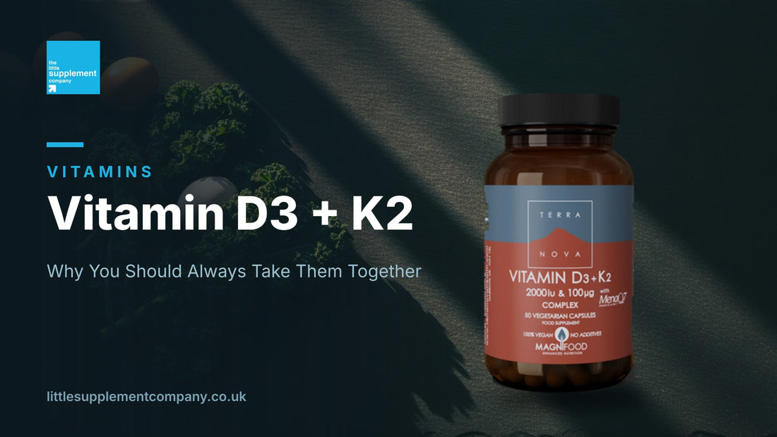 Vitamin D3 + K2: Why You Should Always Take Them Together